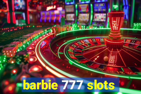 barbie 777 slots